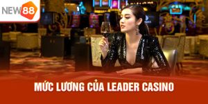 Mức Lương Của Leader Casino