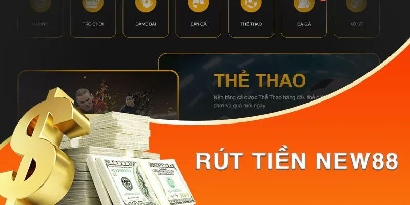 Rút tiền New88 cập nhật rất nhiều cách